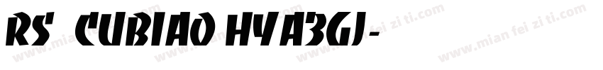 RS_CUBIAO HYA3GJ字体转换